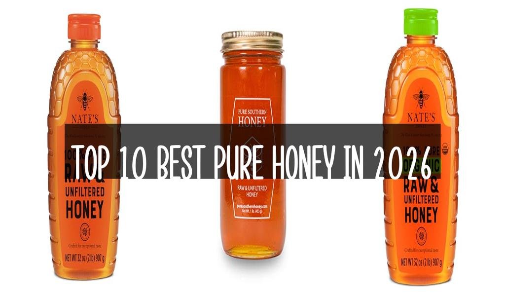 Top 10 Best Pure Honey in 2026