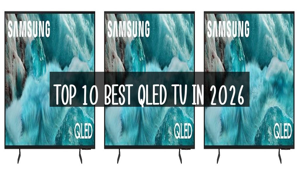 Top 10 Best Qled Tv in 2026