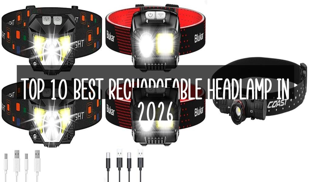 Top 10 Best Rechargeable Headlamp in 2026