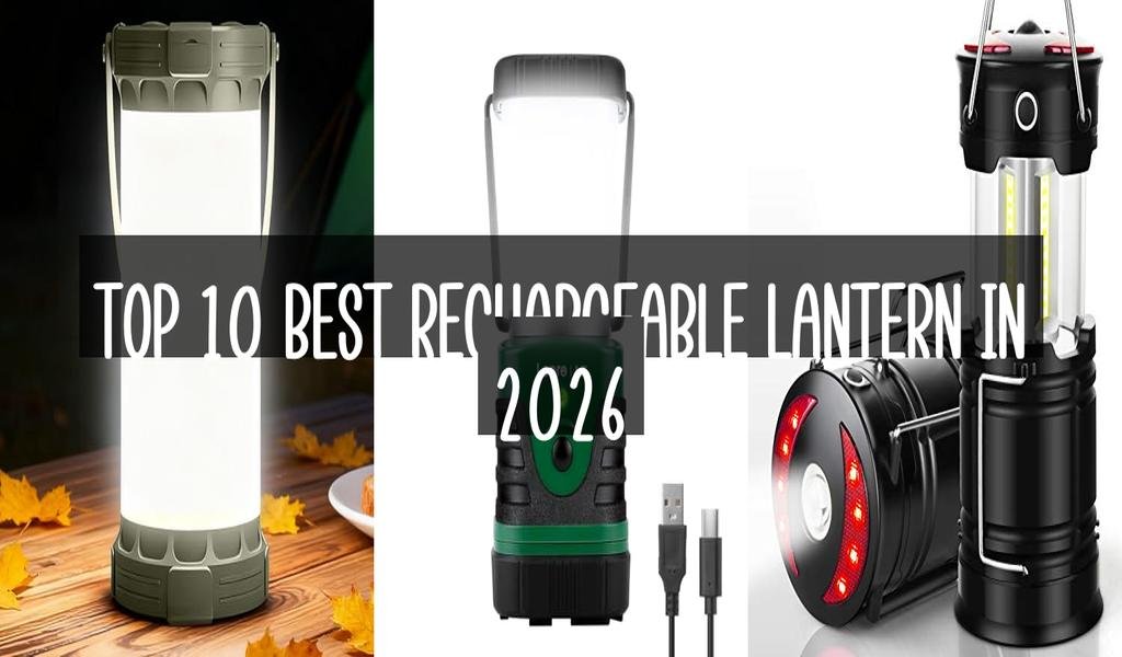 Top 10 Best Rechargeable Lantern in 2026