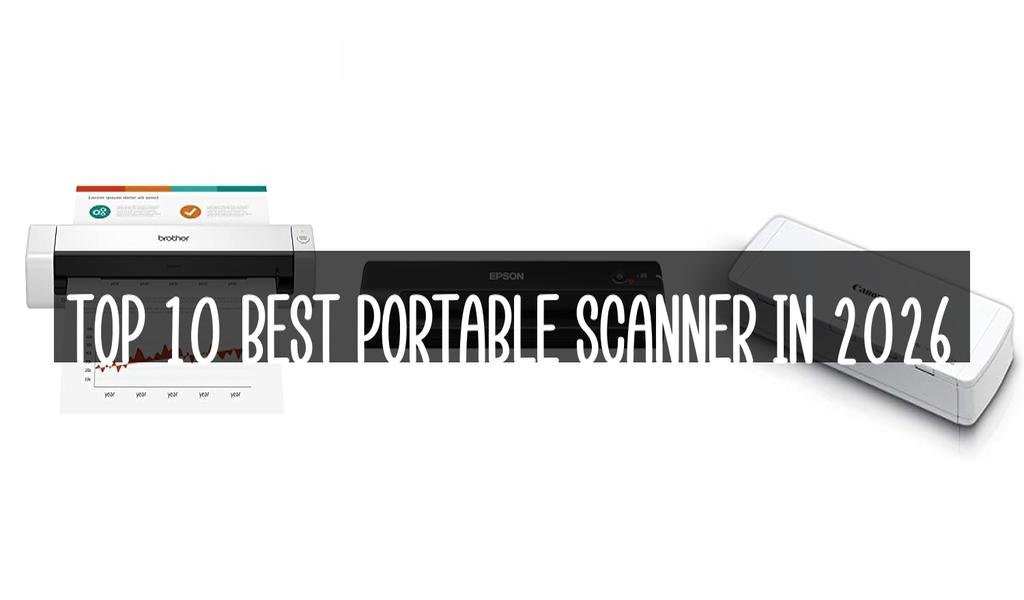 Top 10 Best Portable Scanner in 2026